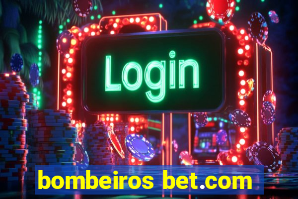 bombeiros bet.com